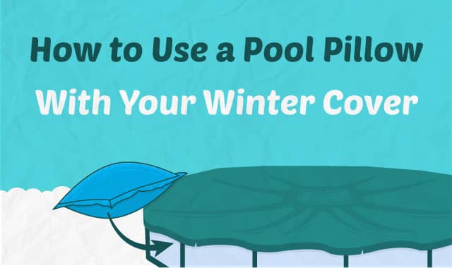 How to Use a Pool Air Pillow With Your Winter Cover