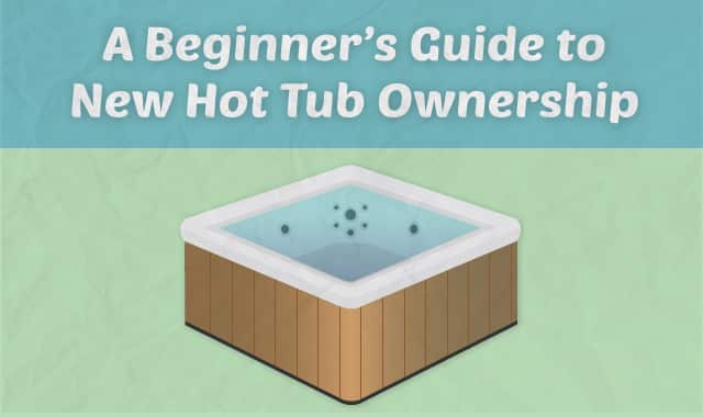 A Beginners Guide To Hot Tub Maintenance